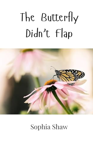 The Butterfly Didn't Flap von Creative Arts Management OÜ