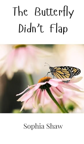 The Butterfly Didn't Flap von Creative Arts Management OÜ