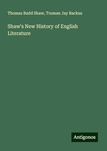 Shaw's New History of English Literature von Antigonos Verlag