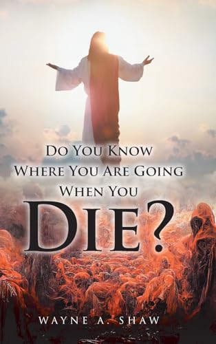 Do You Know Where You Are Going When You Die? von Fulton Books