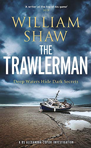 The Trawlerman: a Dungeness mystery starring DS Alexandra Cupidi von Quercus Publishing Plc