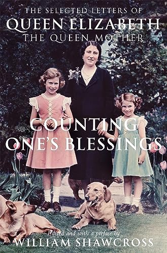 Counting One's Blessings: The Collected Letters of Queen Elizabeth the Queen Mother von Pan Books