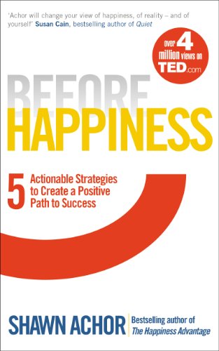 Before Happiness: Five Actionable Strategies to Create a Positive Path to Success von Virgin Books