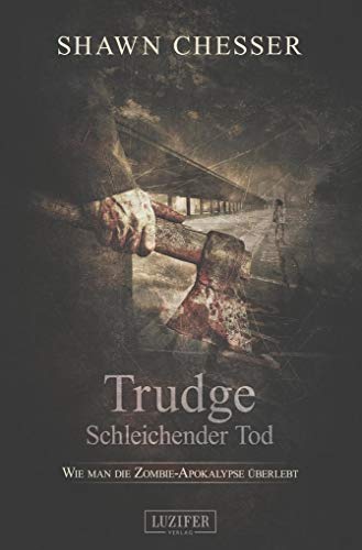 TRUDGE - SCHLEICHENDER TOD: Zombie-Thriller von Luzifer-Verlag