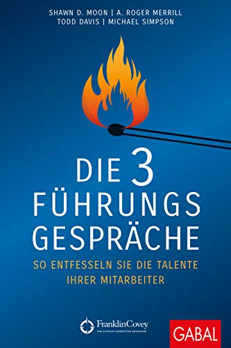 Die 3 Führungsgespräche: So entfesseln Sie die Talente Ihrer Mitarbeiter (Dein Business) von GABAL