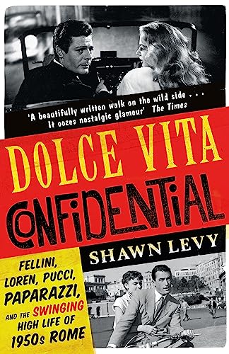 Dolce Vita Confidential: Fellini, Loren, Pucci, Paparazzi and the Swinging High Life of 1950s Rome von ORION PUBLISHING GROUP LTD