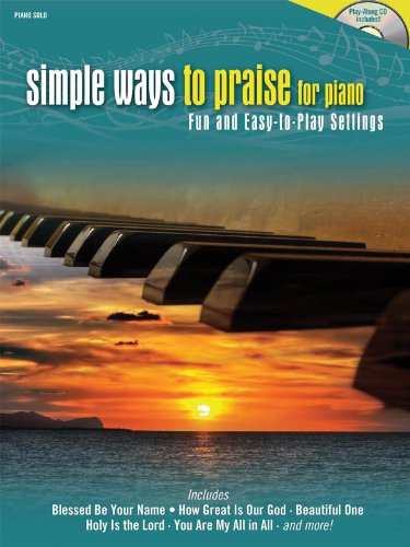 Simple Ways to Praise for Piano Book and CD (Book & CD): Fun and Easy-to-Play Settings von SHAWNEE PR INC