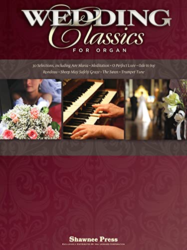 Wedding Classics For Organ: Noten für Orgel Wedding Classics For Organ: Noten für Orgel von Shawnee Press