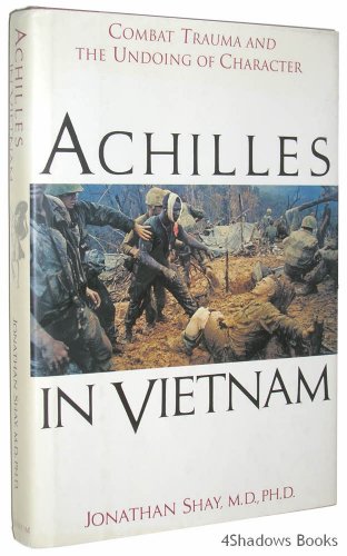Achilles in Vietnam: Combat Trauma and the Undoing of Character