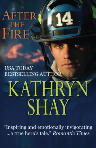 After the Fire: Hidden Cove Series (Hidden Cove Firefighters, Band 1)