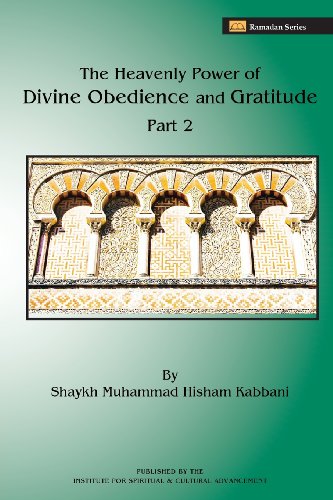 The Heavenly Power of Divine Obedience and Gratitude, Volume 2 von ISLAMIC SUPREME COUNCIL OF AME