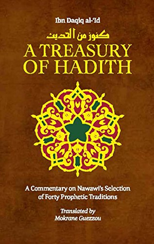 Treasury of Hadith: A Commentary on Nawawi s Selection of Prophetic Traditions (Treasury in Islamic Thought and Civilization, 1)