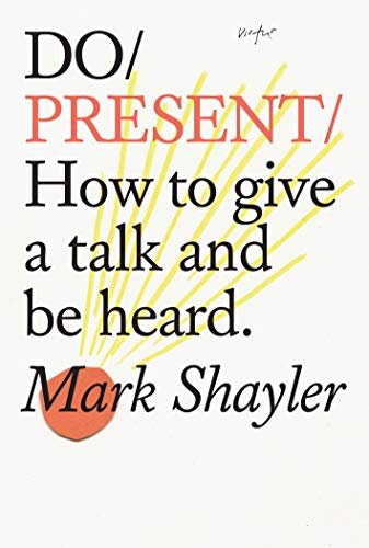 Do Present: How to Give a Talk and Be Heard (Do Books)