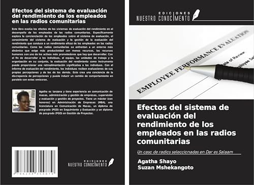 Efectos del sistema de evaluación del rendimiento de los empleados en las radios comunitarias: Un caso de radios seleccionadas en Dar es Salaam von Ediciones Nuestro Conocimiento