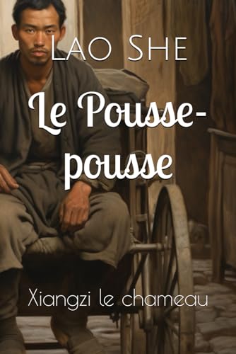 Le Pousse-pousse: Xiangzi le chameau von Independently published