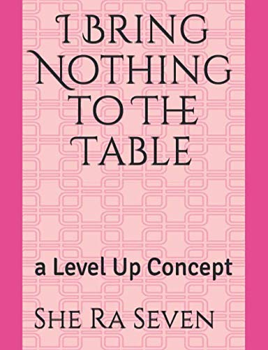 I Bring Nothing to The Table: a Level Up Concept von Independently published