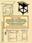 Making Authentic Country Furniture: With Measured Drawings of Museum Classics (Dover Woodworking)