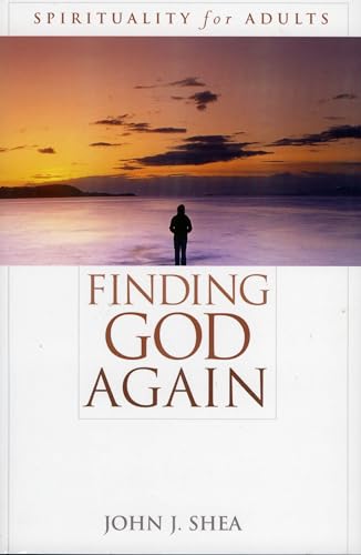 Finding God Again: Spirituality for Adults