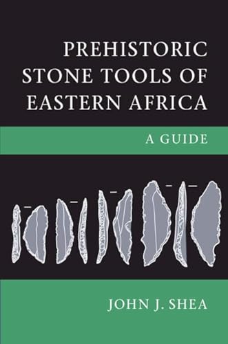 Prehistoric Stone Tools of Eastern Africa: A Guide
