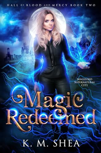 Magic Redeemed (Hall of Blood and Mercy, Band 2) von K. M. Shea