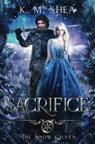 Sacrifice: THE SNOW QUEEN Sacrifice: THE SNOW QUEEN von K. M. Shea