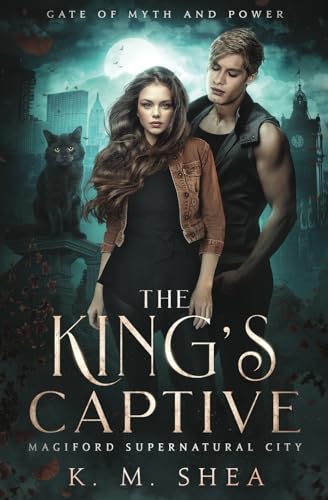 The King's Captive: Magiford Supernatural City (Gate of Myth and Power, Band 1)