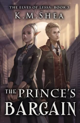 The Prince's Bargain (The Elves of Lessa, Band 3) The Prince's Bargain (The Elves of Lessa, Band 3) von K. M. Shea