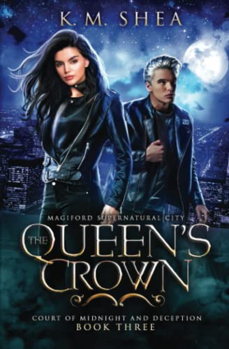 The Queen's Crown: Magiford Supernatural City (Court of Midnight and Deception, Band 3) von K. M. Shea
