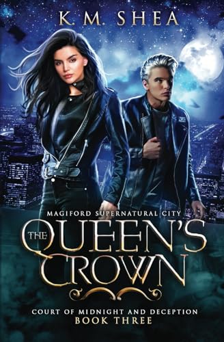 The Queen's Crown: Magiford Supernatural City (Court of Midnight and Deception, Band 3) von K. M. Shea