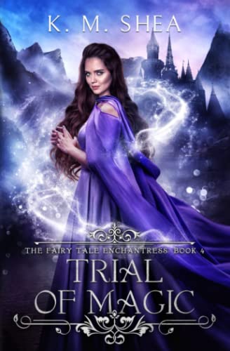 Trial of Magic (The Fairy Tale Enchantress, Band 4) Trial of Magic (The Fairy Tale Enchantress, Band 4)