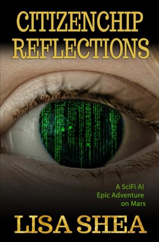 Citizenchip Reflections - A SciFi AI Epic Adventure on Mars Citizenchip Reflections - A SciFi AI Epic Adventure on Mars von Independently published