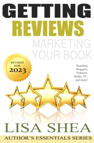 Getting Reviews Marketing Your Book - Reaching Bloggers Podcasts Radio TV and More! (Author's Essentials Series, Band 14) von Independently published