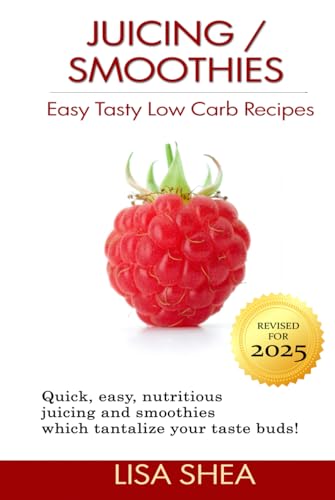 Juicing / Smoothies Low Carb Recipes (Low Carb Reference) von Independently published