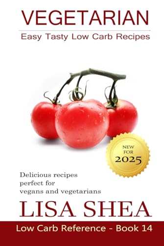 Vegetarian Easy Tasty Low Carb Recipes (Low Carb Reference) von Independently published
