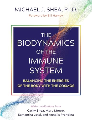 The Biodynamics of the Immune System: Balancing the Energies of the Body with the Cosmos