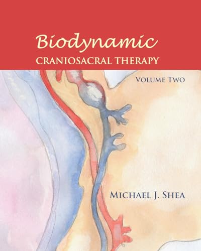 Biodynamic Craniosacral Therapy, Volume Two