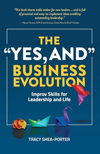 The "Yes, And" Business Evolution: Improv Skills for Leadership and Life von Modern Wisdom Press