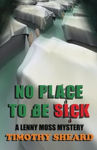 No Place To Be Sick: A Lenny Moss Mystery