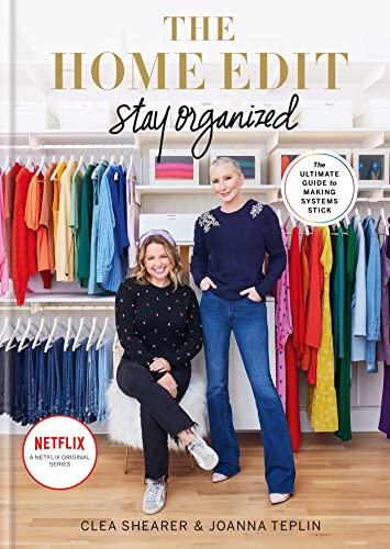 The Home Edit Stay Organized: The Ultimate Guide to Making Systems Stick - the New York Times bestseller The Home Edit Stay Organized: The Ultimate Guide to Making Systems Stick - the New York Times bestseller