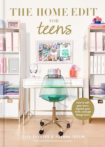 The Home Edit for Teens: How to Edit Your Space, Express Your Style, and Get Things Done! von Clarkson Potter