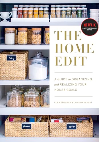 The Home Edit: A Guide to Organizing and Realizing Your House Goals The Home Edit: A Guide to Organizing and Realizing Your House Goals