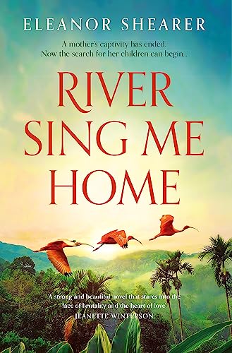River Sing Me Home: THE unmissable fiction debut of 2023 - witness one mother's remarkable journey to find her stolen children von Headline