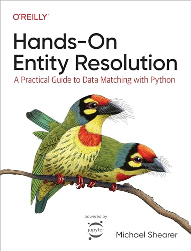 Hands-On Entity Resolution: A Practical Guide to Data Matching with Python von O'Reilly Media