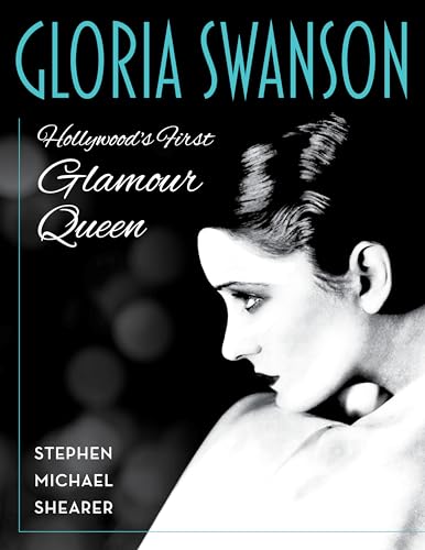 Gloria Swanson: Hollywood's First Glamour Queen von The Lyons Press