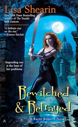 Bewitched & Betrayed (Raine Benares, Band 4)