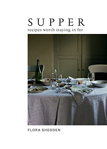 Supper: Recipes Worth Staying in for von Hardie Grant Books (UK)