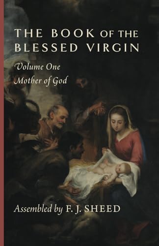 The Book of the Blessed Virgin: Volume One—Mother of God