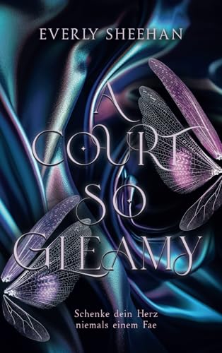 A Court so Gleamy: Mitreißende Romantasy mit Fae (Glamorous Fae Courts, Band 1) von Independently published