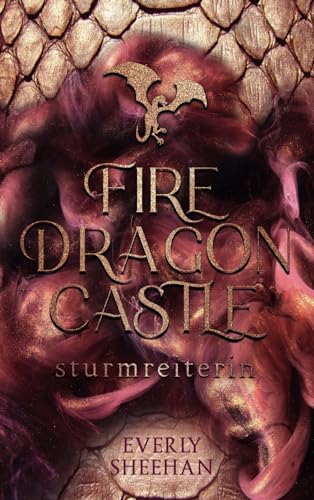 FIRE DRAGON CASTLE - Sturmreiterin: Knisternde Romantasy (Dragonlords, Band 1) von Independently published