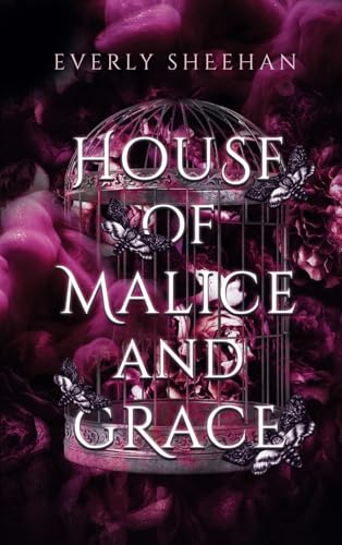 House of Malice and Grace: Spicy Dark Romantasy von Independently published